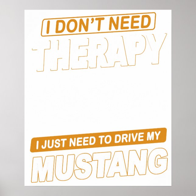 Poster I DON'T NEED THERAPY Ford Mustang 2007 Gt (Frente)