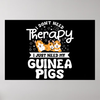 Poster I don't need Therapy Guinea Pig Cavy Roddent