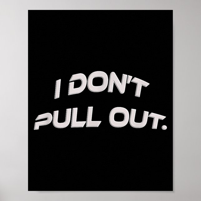 Poster I Don't Pull Out  (Frente)