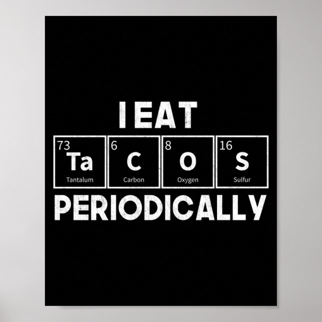 Poster I Eat Tacos Periodically Chemistry Science Pun  (Frente)