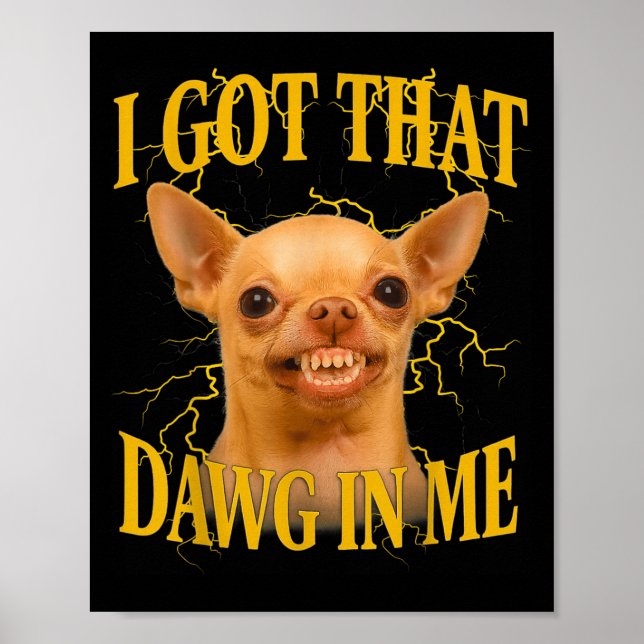 Poster I Got That Dog In Me Funny Dog Bootleg Funny 90s M (Frente)