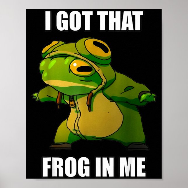 Poster I Got That Frog In Me  (Frente)