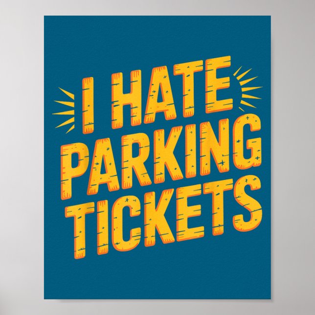 Poster I Hate Parking Tickets Bad Driver Struggles  (Frente)