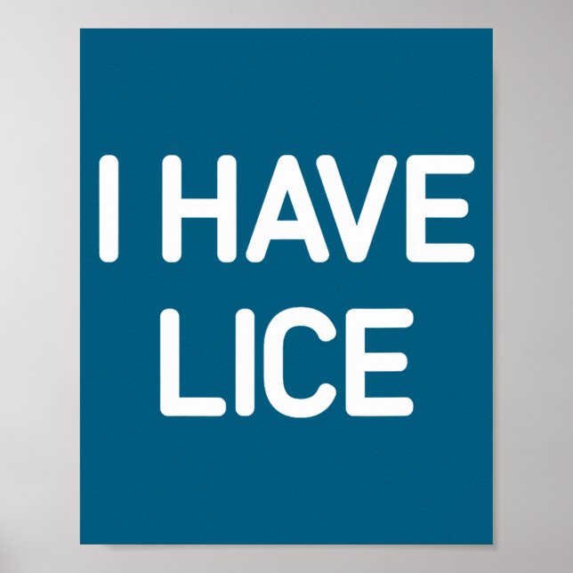 Poster I Have Lice, Funny, Jokes, Sarcastic  (Frente)