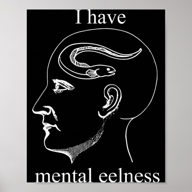 Poster I Have Mental Eelness Funny Mentally  (Frente)