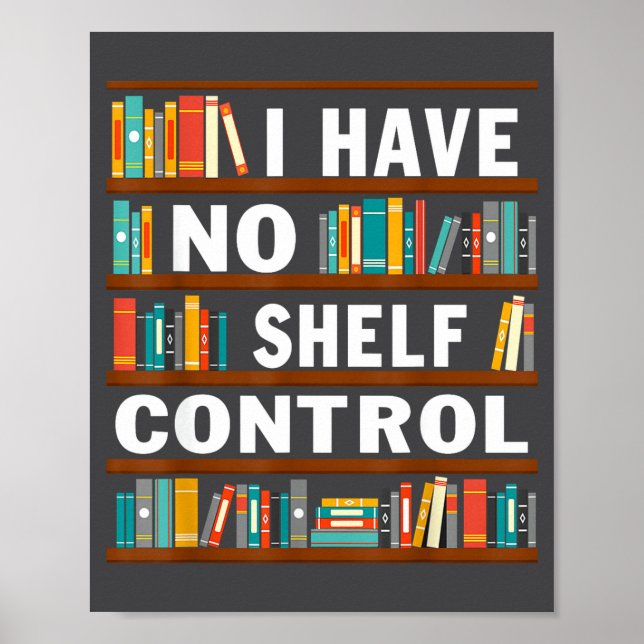 Poster I Have No Shelf Control Funny Library Reading Love (Frente)