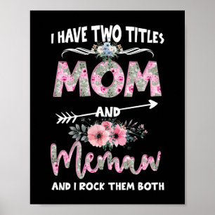 Poster I Have Two Titles Mom And Memaw Floral Mothers Day