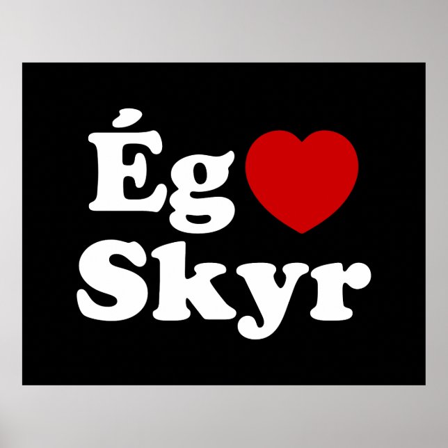 Poster I Heart (Love) Skyr [Ég Elska Skyr] Islandês (Frente)