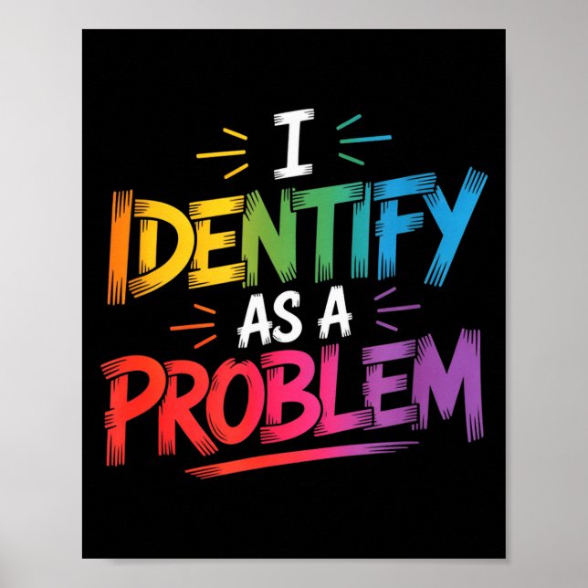 Poster I Identify As A Problem Funny Sarcastic Humor Sayi (Frente)