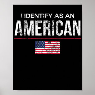 Poster I Identify as an American No Identity Politics US