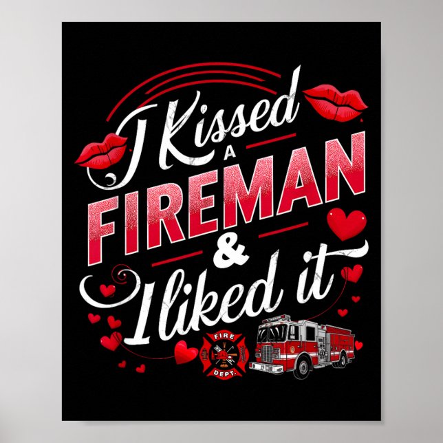 Poster I Kissed A Fireman I Liked It Firefighter Valentin (Frente)