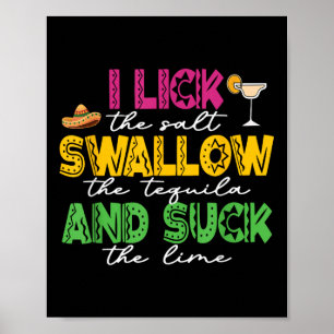 Poster I Lick The Salt Swallow The Tequila Cinco De Mayo