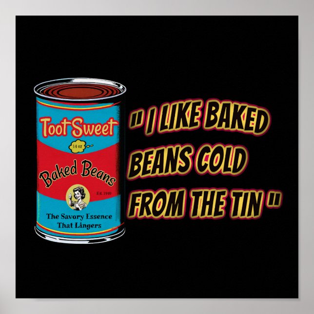 Poster I Like Baked Beans Cold From The Tin (Frente)