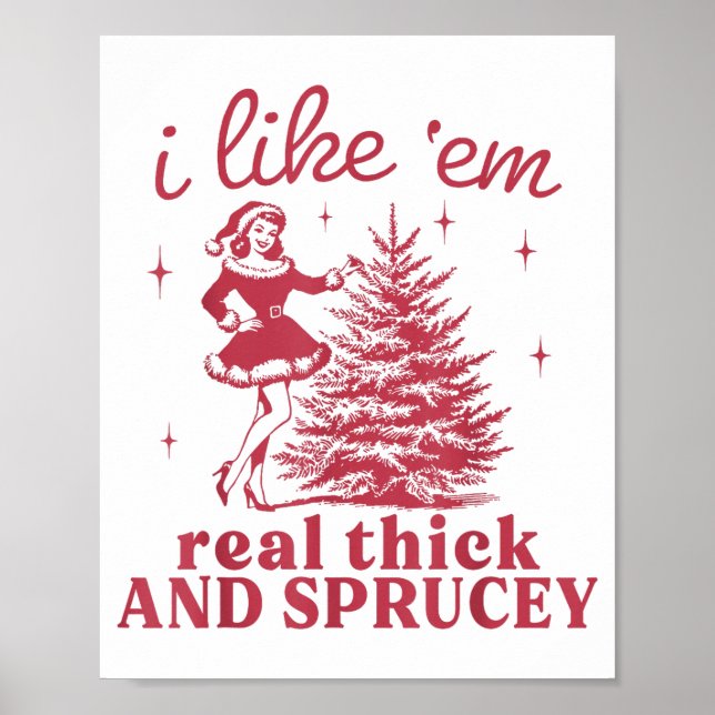 Poster I Like em Real Thick And Sprucey Retro Christmas T (Frente)
