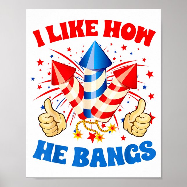 Poster I Like How He Bangs Fireworks 4th Of July Funny Co (Frente)