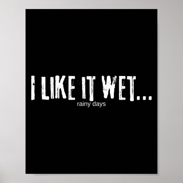 Poster I Like It Wet… Rainy Days Funny Humorous Weather  (Frente)