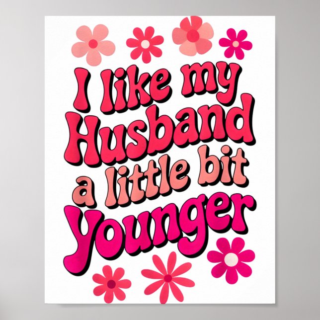 Poster I Like My Husband A Little Bit Younger Funny Husba (Frente)