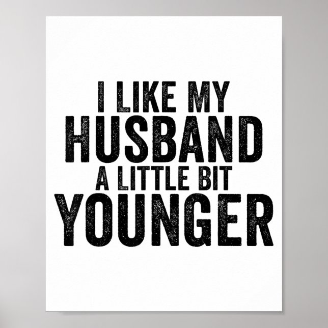 Poster I Like My Husband A Little Bit Younger Funny Husba (Frente)