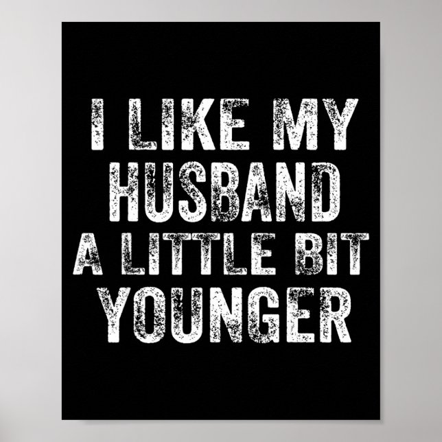 Poster I Like My Husband A Little Bit Younger Joke Valent (Frente)