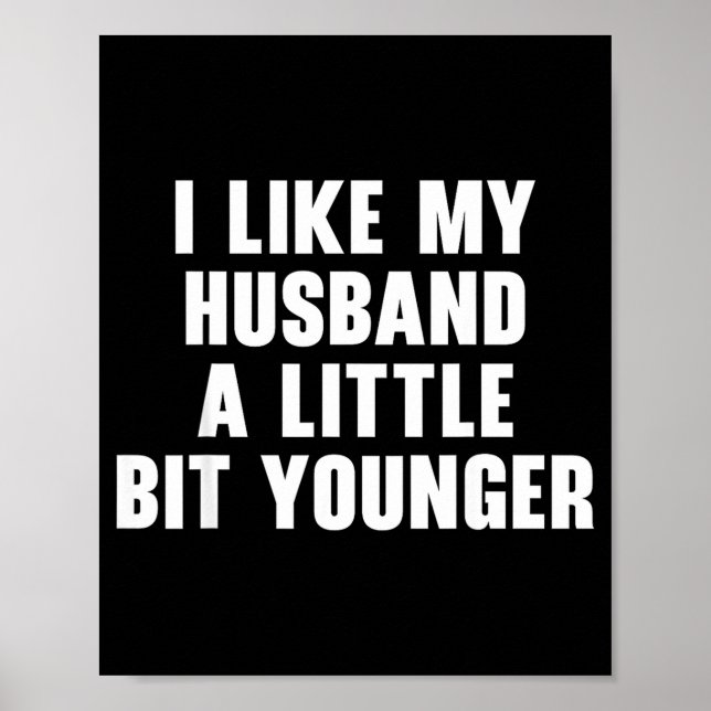 Poster I Like My Husband A Little Bit Younger Womens Funn (Frente)
