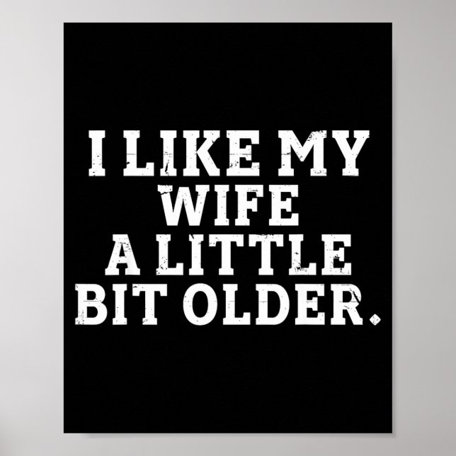 Poster I Like My Wife A Little Bit Older Funny Saying Men (Frente)