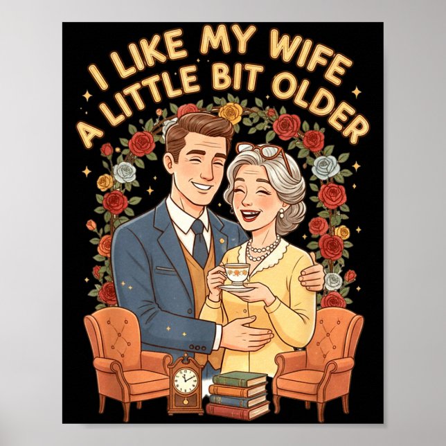 Poster I Like My Wife A Little Bit Older Funny Saying Wom (Frente)