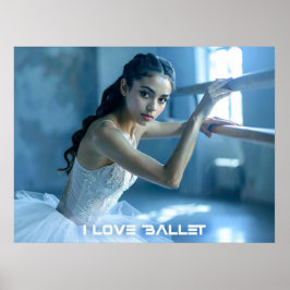 POSTER I LOVE BALLET - BALLET & DANCE