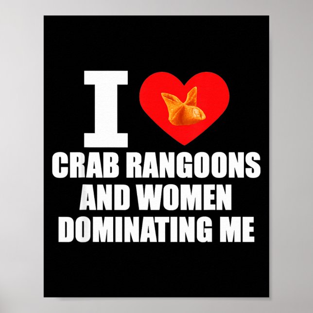 Poster I Love Crab Rangoons And Women Dominating Me  (Frente)
