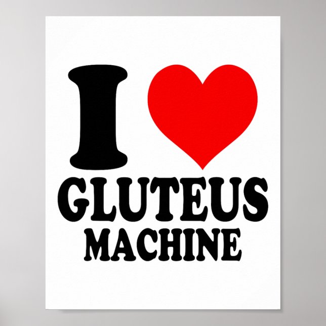 Poster I Love Gluteus Machine  (Frente)