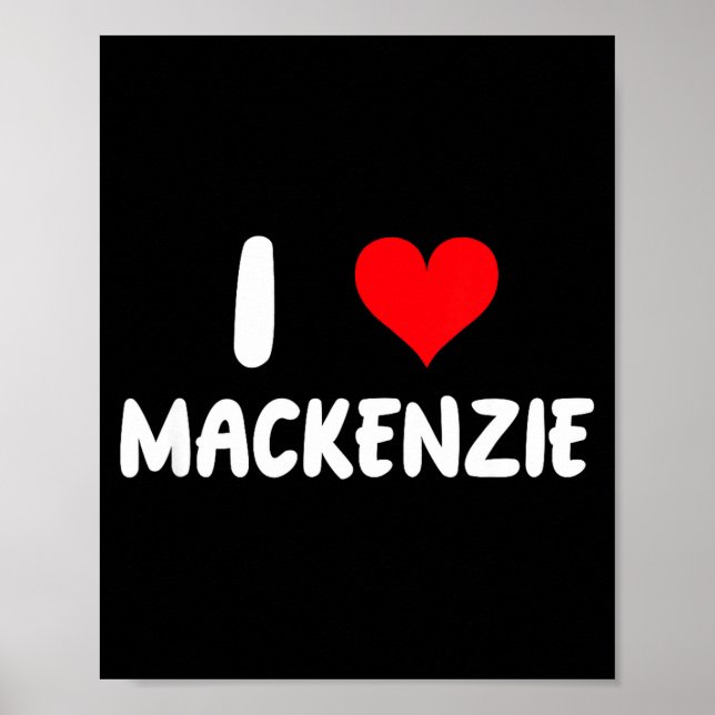 Poster I Love Mackenzie - Heart - Name  (Frente)