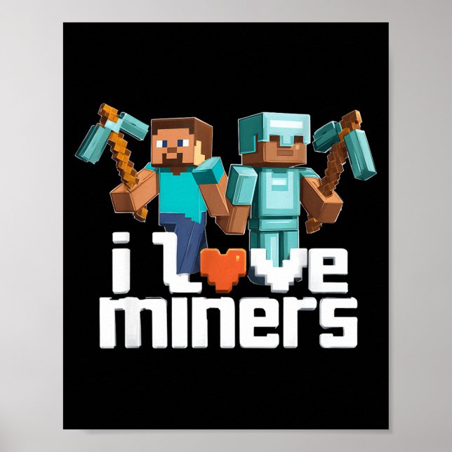 Poster I Love Miners Funny Mining Gamer Xel Ckaxe  (Frente)