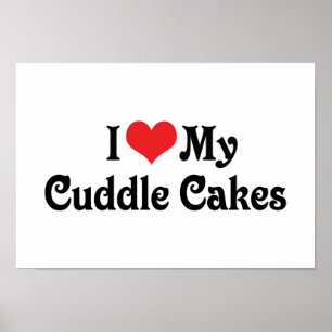 Póster I Love My Cuddle Cakes