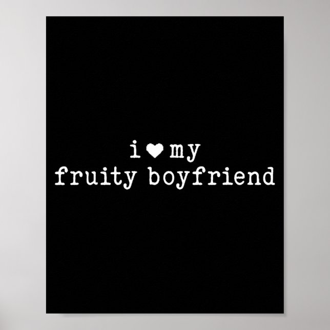 Poster I Love My Fruity Boyfriend Funny Girlfriend Humor  (Frente)