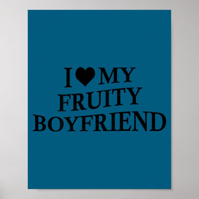 Poster I Love My Fruity Boyfriend Funny Girlfriend Humor  (Frente)
