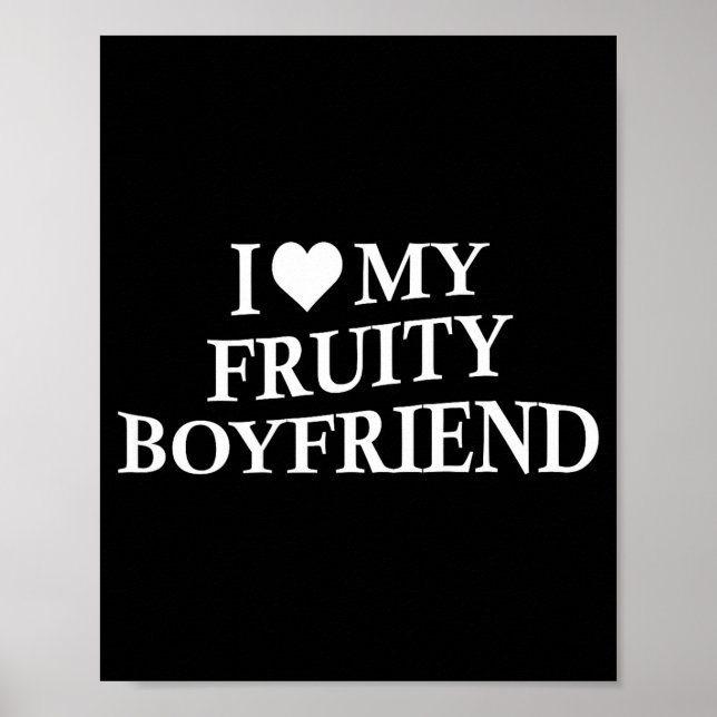 Poster I Love My Fruity Boyfriend Funny Girlfriend Humor  (Frente)