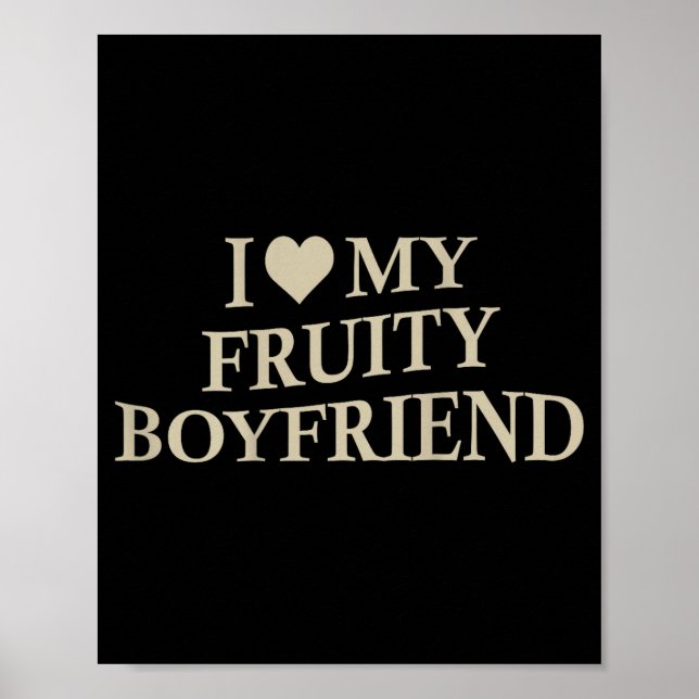 Poster I Love My Fruity Boyfriend Funny Girlfriend Humor  (Frente)