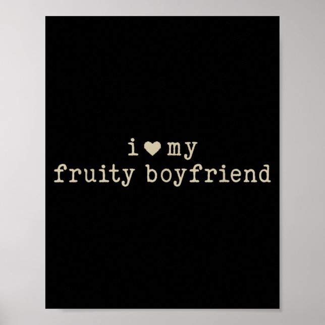 Poster I Love My Fruity Boyfriend Funny Girlfriend Humor  (Frente)