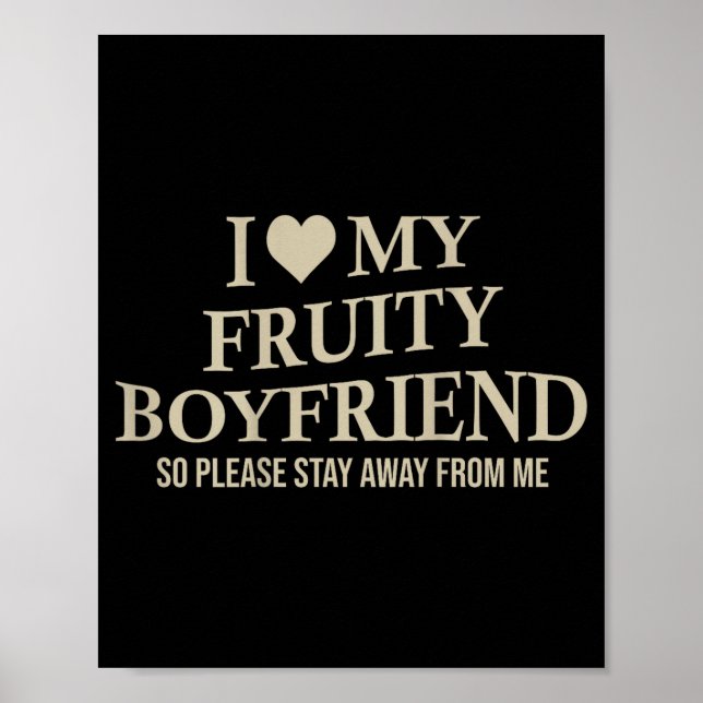 Poster I Love My Fruity Boyfriend Funny Girlfriend Humor  (Frente)