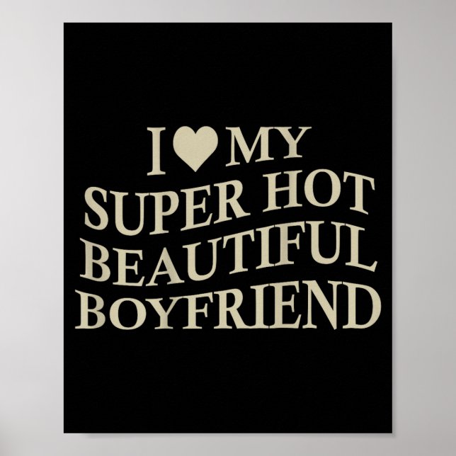 Poster I Love My Hot Beautiful Boyfriend Funny Girlfriend (Frente)