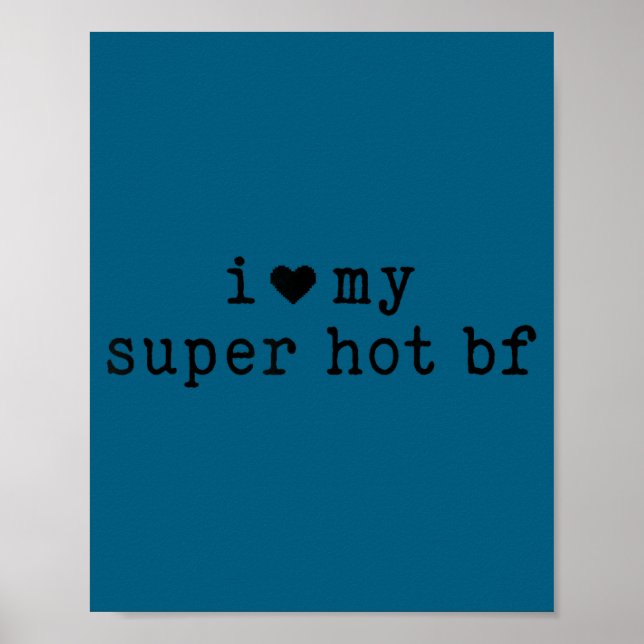 Poster I Love My Super Hot Boyfriend Funny Girlfriend  (Frente)