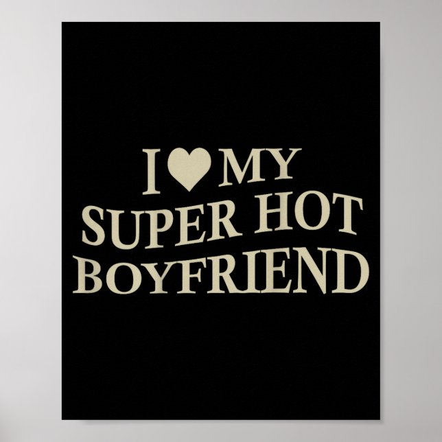 Poster I Love My Super Hot Boyfriend Funny Girlfriend On  (Frente)