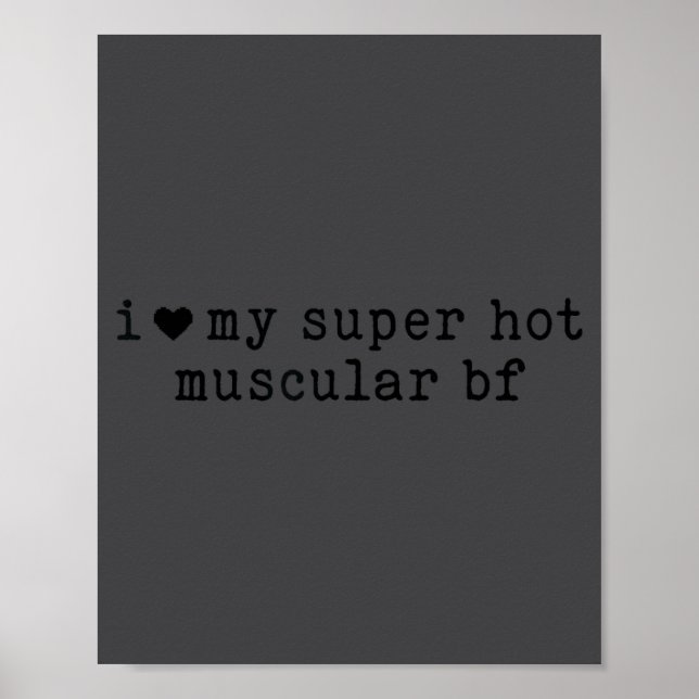 Poster I Love My Super Hot Muscular Boyfriend Funny Girlf (Frente)