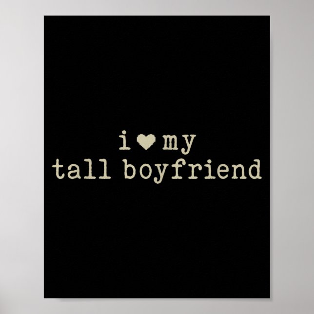 Poster I Love My Tall Boyfriend Funny Girlfriend  (Frente)