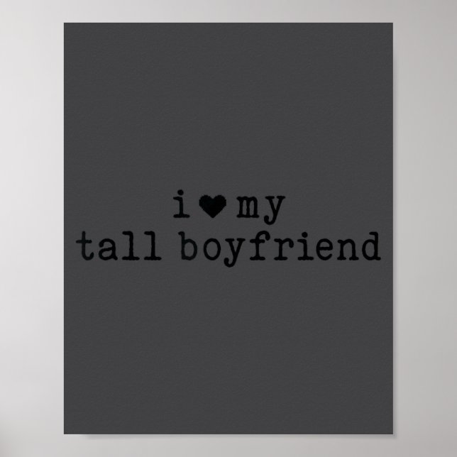 Poster I Love My Tall Boyfriend Funny Girlfriend  (Frente)