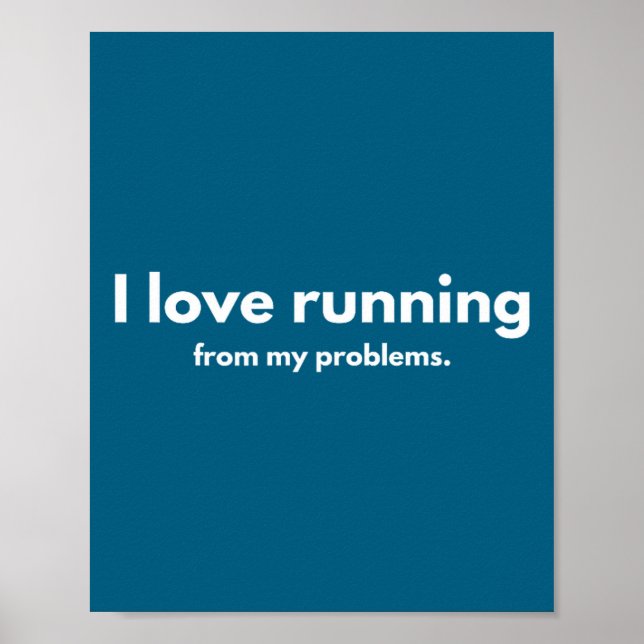 Poster I Love Running From My Problems Funny Quotes  (Frente)
