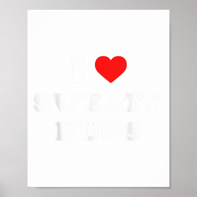 Poster I Love Sweaty Hugs Marathon Watching Tee  (Frente)