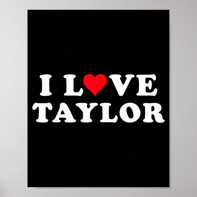 Poster I Love Taylor Matching Girlfriend &amp; Boyfriend  (Frente)