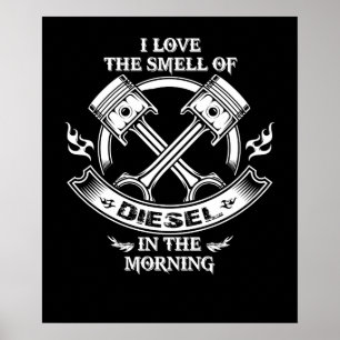 Poster I Love The Smell Of Diesel In The Morning