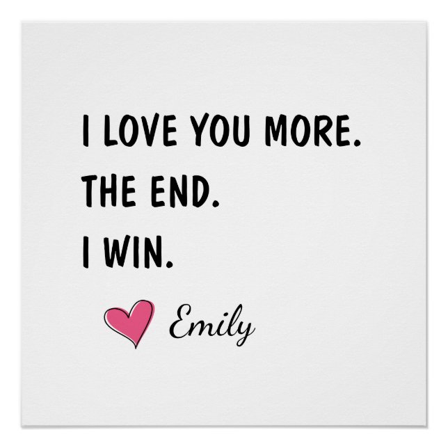 Póster I Love You More The End I Win – Funny Dad (Frente)