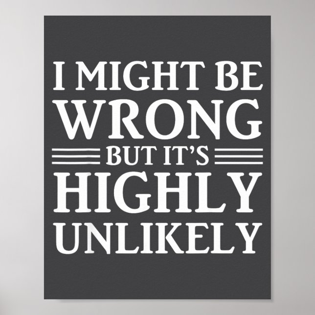 Poster I Might Be Wrong But It's Highly Unlikely Sarcasti (Frente)